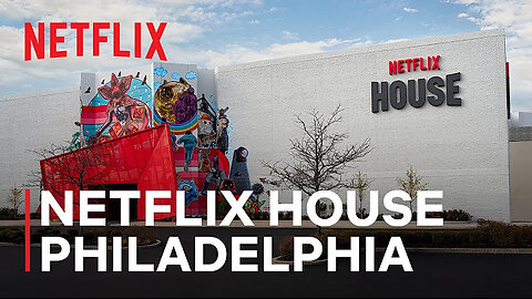 Netflix House Philadelphia is Now Open | Behind the Scenes of the Build