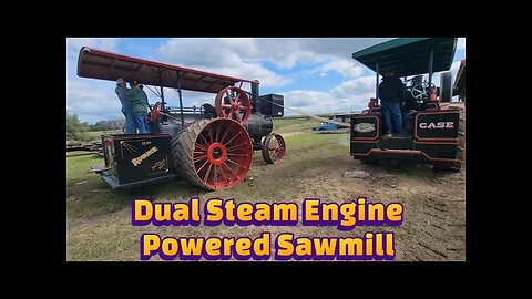 Dual Steam Engine Powered Sawmill