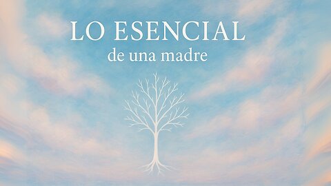 Lo esencial de una madre #maternidad Pastora Christina Salazar
