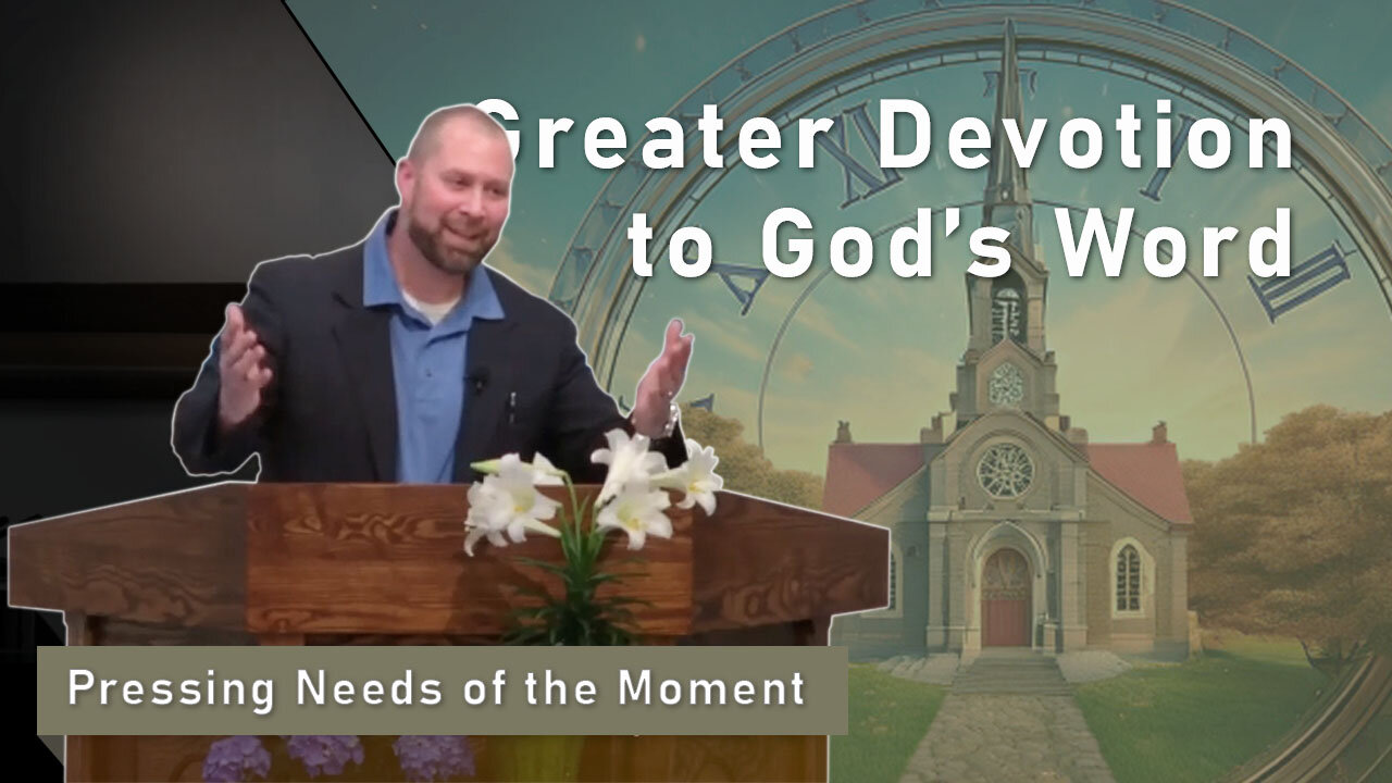 Greater Devotion to God's Word