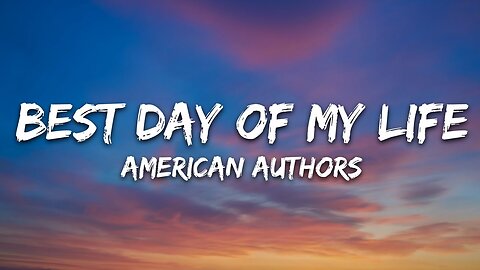 American Authors - Best Day Of My Life (Lyrics)