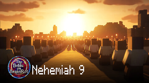 Nehemiah 9 – A National Prayer of Repentance | The Bible on BrainRot