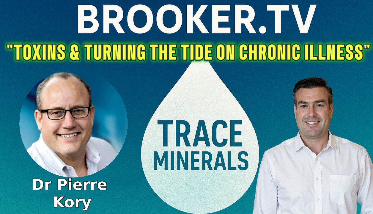 TOXINS & TURNING THE TIDE ON CHRONIC ILLNESS WITH DR PERRIE KORY & PAUL BROOKER