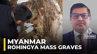 Rohingya mass graves found in Myanmar’s Rakhine state, survivors demand justice