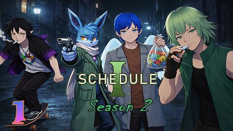 Back in Business, Baby! || Schedule I - Season 2 #1