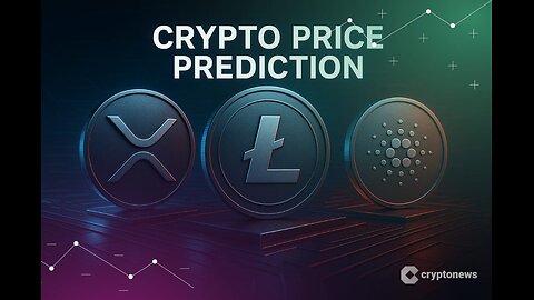 Crypto Price Prediction Today 15 August – XRP, Litecoin, Cardano