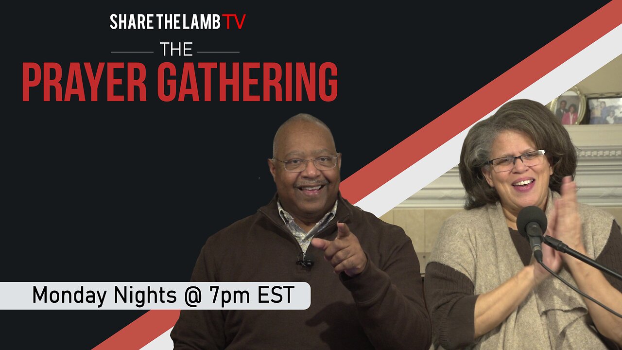 The Prayer Gathering LIVE | 7-7-25 | Every Monday Night @ 7pm ET | Share The Lamb TV |