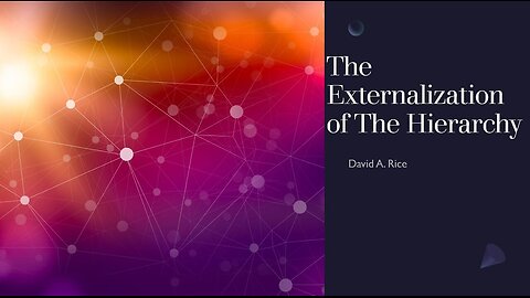 "Externalization of the Hierarchy: A Study by David Rice, July 18, 2022"