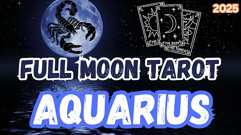 Aquarius ♒️ - Full Moon in Scorpio Tarot Reading #tarot #tarotary #aquarius #fullmooninscorpio