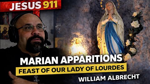 11 Feb 26 - Jesus 911: Our Lady of Lourdes, Saint Bernadette, and the Immaculate Conception