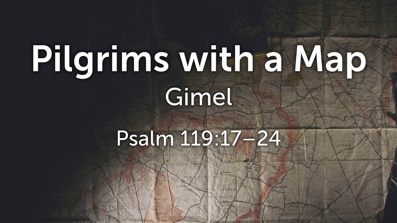 Oct. 19, 2025 - Sunday PM MESSAGE - Pilgrims with a Map (Psalm 119:17-24)