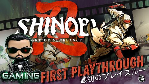 Shinobi Art of Vengeance | First Playthrough | Rumble Gaming