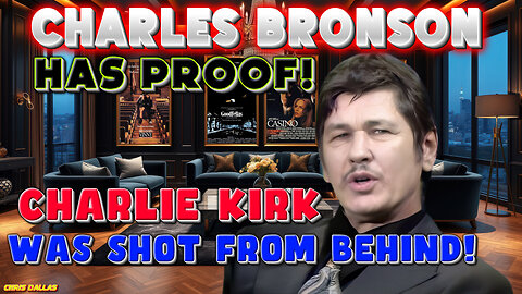 Charles Bronson Has PROOF! That Charlie Kirk Was Shot From Behind! Frame By Frame PROOF!