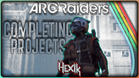 P R O J E C T S [Arc Raiders]
