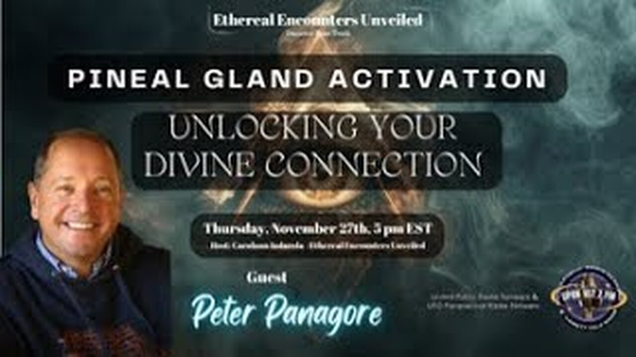 Ethereal Encounters -Pineal Gland Activation_ Unlocking Your Divine Connection with Peter Panagore