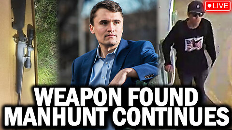 WEAPON FOUND: Manhunt For Person Who Assassinated Charlie Kirk