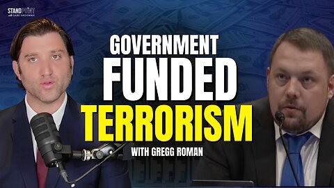 Global Terror: Were Your Tax Dollars Funding It? with Gregg Roman