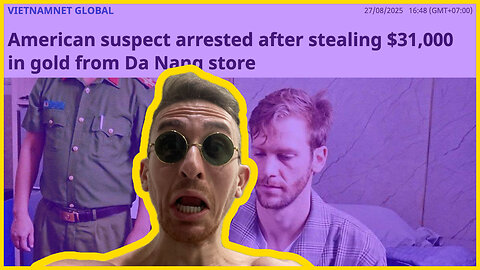 AMERICAN BEGPACKER CAUGHT STEALING $30,000 IN GOLD FROM VIETNAM 🤦‍♂️