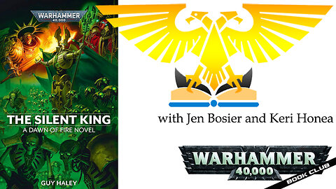 WH40k Book Club Episode #154 - Dawn of Fire: The Silent King by Guy Haley