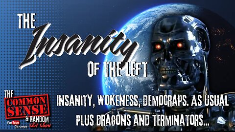 The Common Sense and Random Shit, Show (Dragons and Terminators)