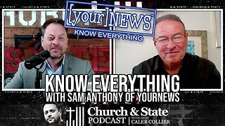 Know Everything with Sam Anthony of YourNews