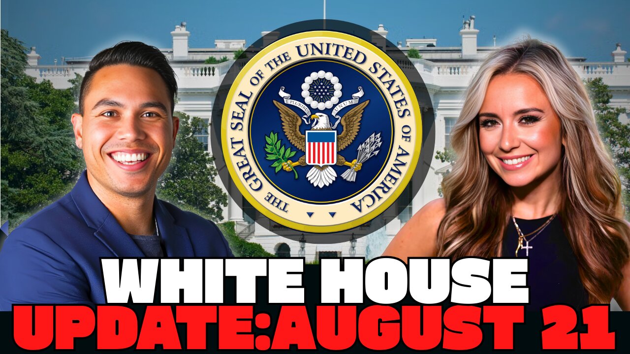 White House Update, August 21, 2025