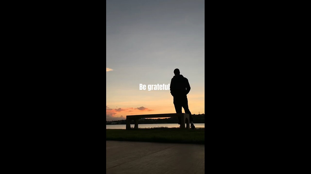 Be grateful