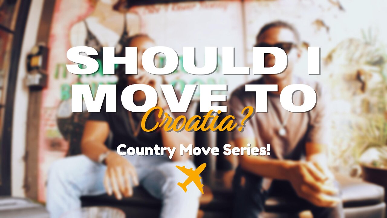 Should I Move to Croatia? Pros & Cons (Country Move Series Ep. 3)