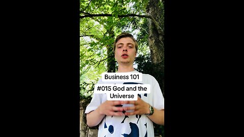 Business 101 #015 God and the Universe