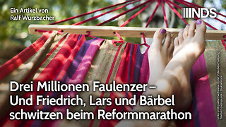 Drei Millionen Faulenzer – Und Friedrich, Lars und Bärbel schwitzen beim Reformmarathon NDS-Podcast
