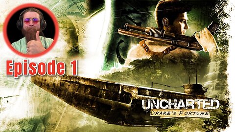 Nathan Drake | Uncharted: Drake's Fortune Full Play through Ep. 1