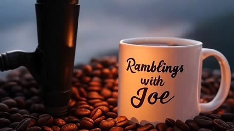 Ramblings with Joe 108