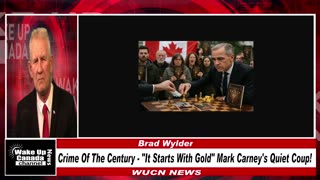 WUCN-Epi#278-"It Starts With Gold" Mark Carney's Quiet Coup!