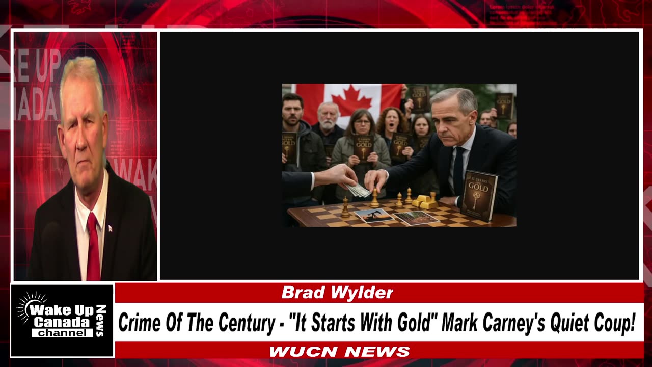 WUCN-Epi#278-"It Starts With Gold" Mark Carney's Quiet Coup!