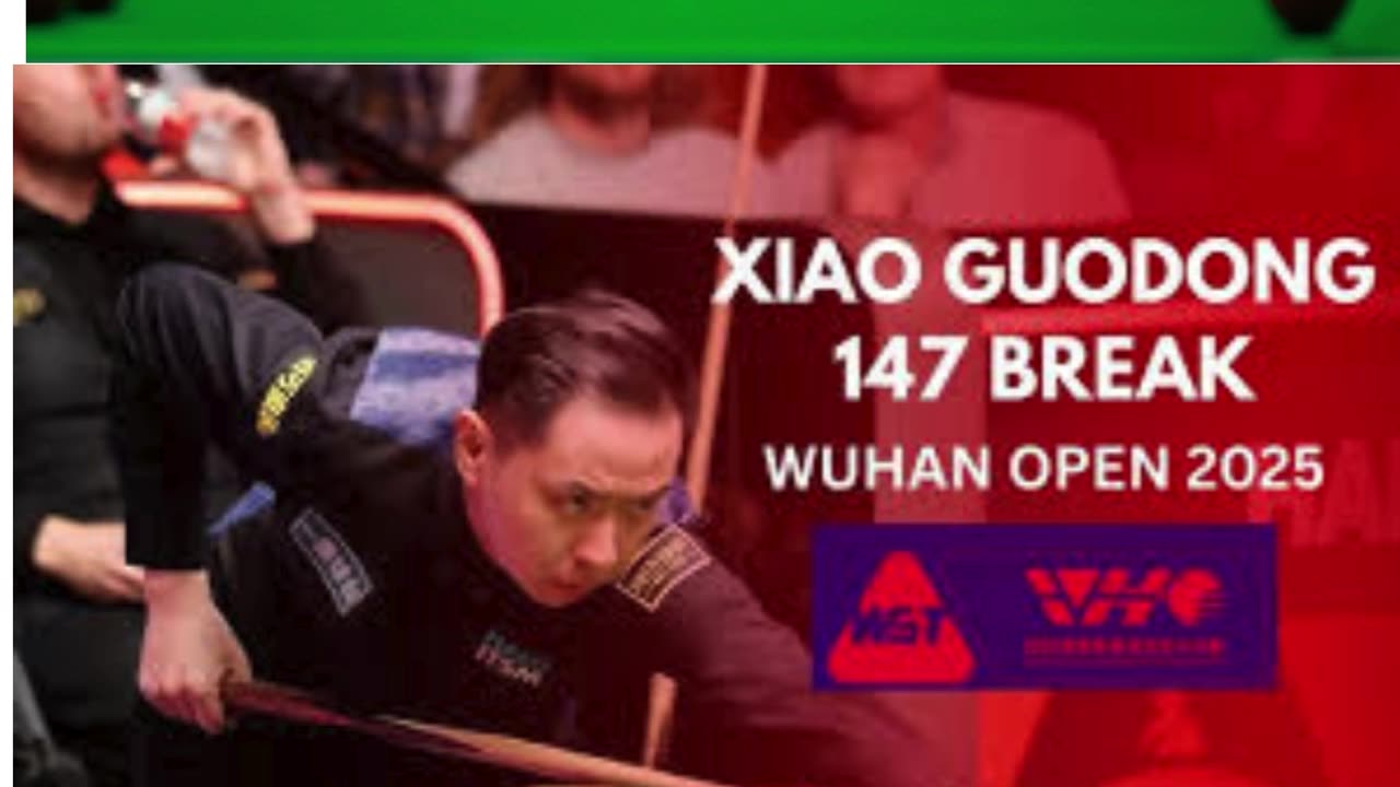 Snooker Fireworks- Xiao Guodong Nails 147 as Wuhan Open Begins