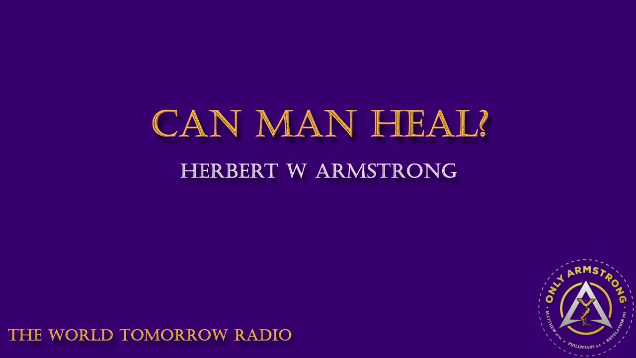 The World Tomorrow Radio- Can Man Heal?