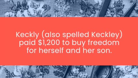 Elizabeth Keckly—From Slavery to the White House