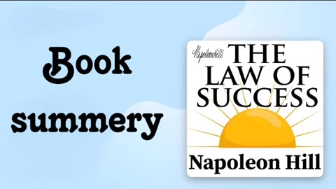 The Laws of Success by Napoleon Hill – Summary That Will Change Your Life
