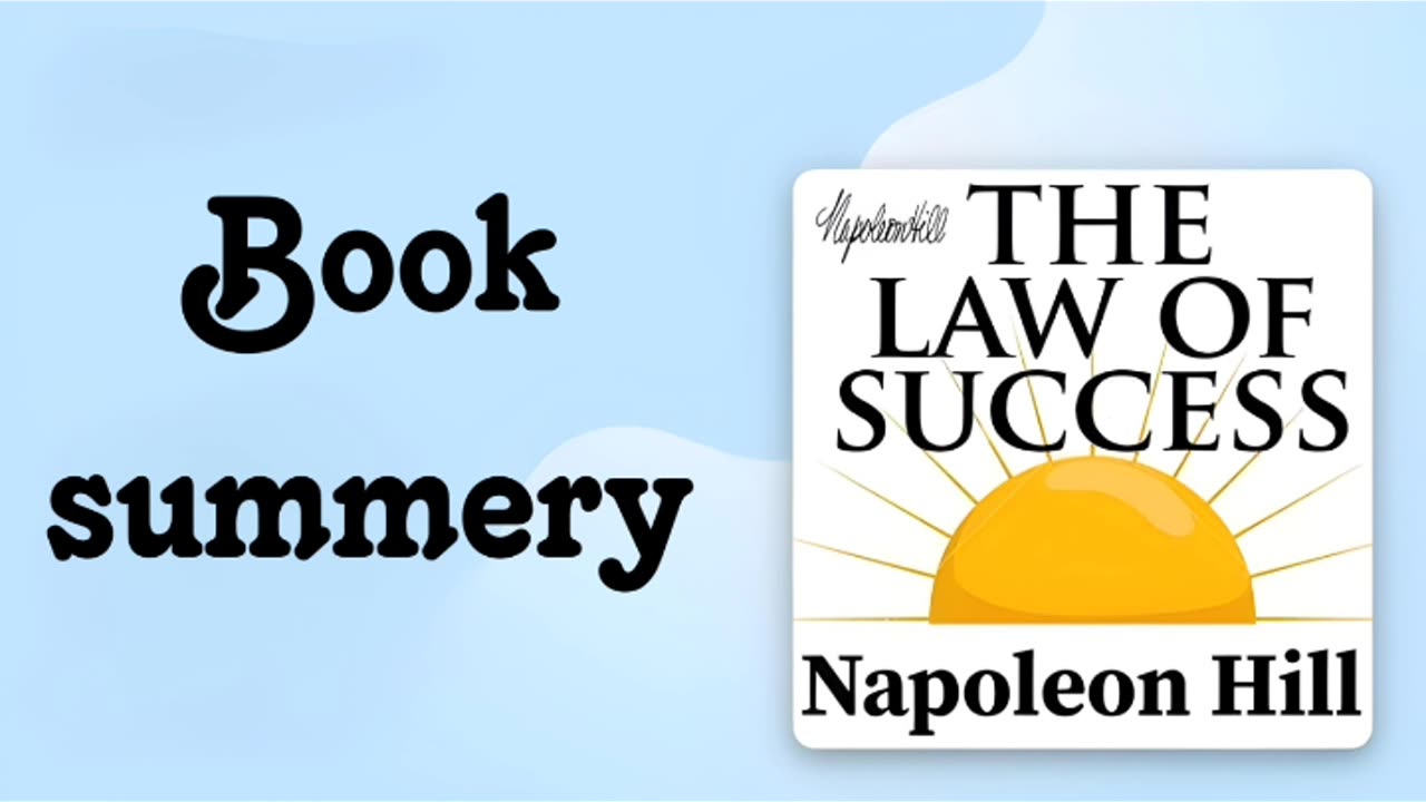 The Laws of Success by Napoleon Hill – Summary That Will Change Your Life