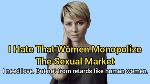 I Wake Up From LOVELESS Nightmares. I Hate That Women Monopolize The Sexual Market