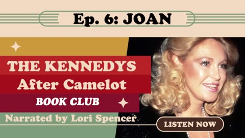 The Kennedys: After Camelot, Ep. 6 -- Joan