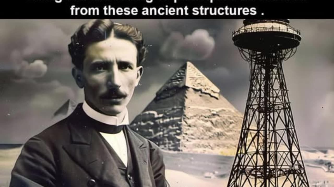 Nikola Tesla Knew about the Pyramids.