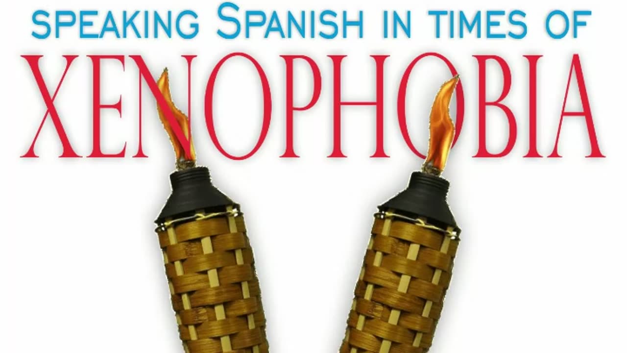 PARA ESPAÑOL OPRIMA #2 SPEAKING SPANISH IN TIMES OF XENOPHOBIA