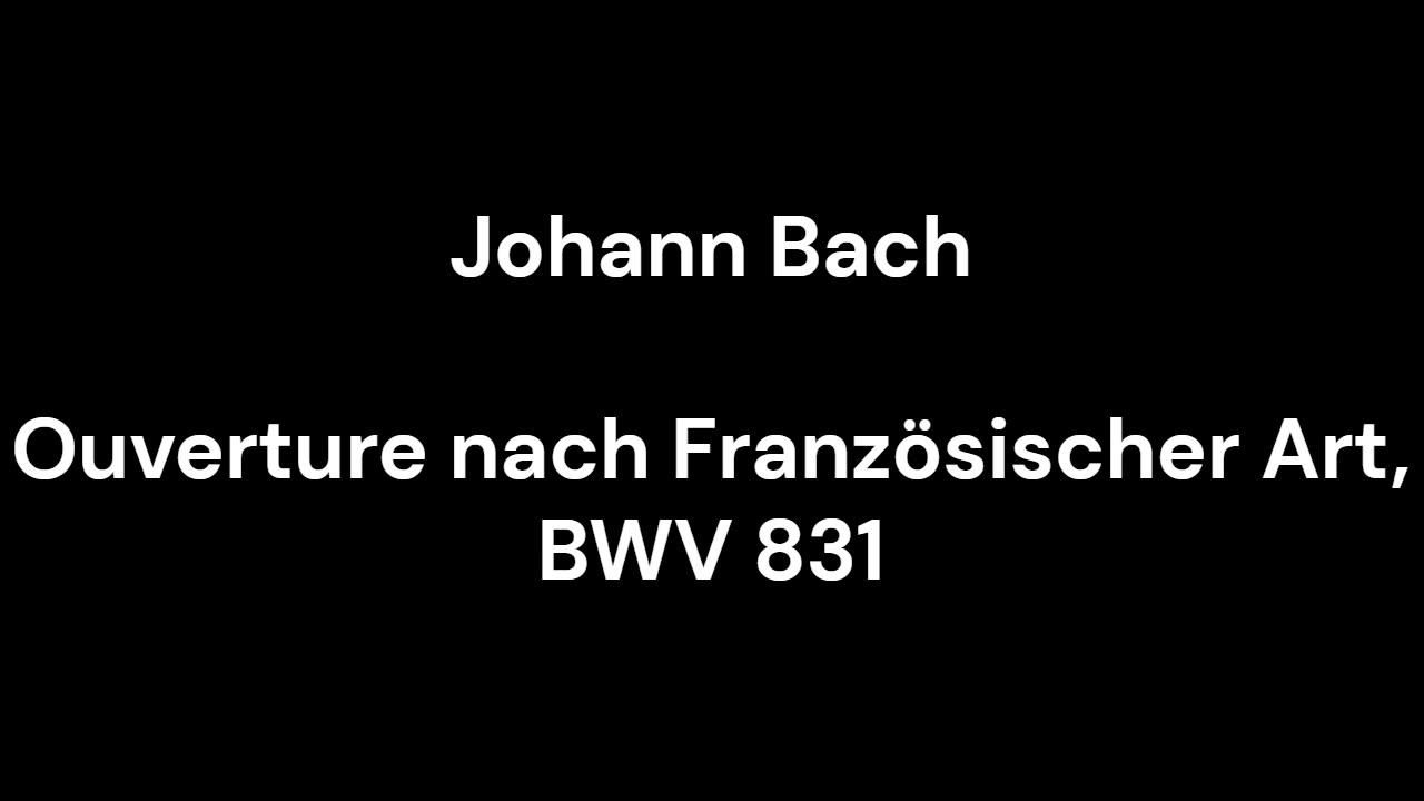 Ouverture nach Französischer Art, BWV 831
