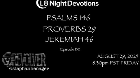 L8NIGHTDEVOTIONS REVOLVER -PSALM 146- PROVERBS 29- JEREMIAH 46- READING WORSHIP PRAYERS
