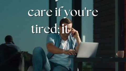 Money Doesn't Care If You're Tired