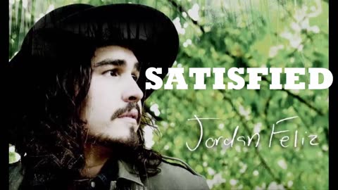 Jordan Feliz - Satisfied (Lyrics)