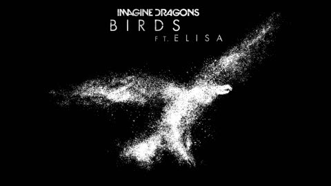 Imagine Dragons - Birds (Audio) ft. Elisa