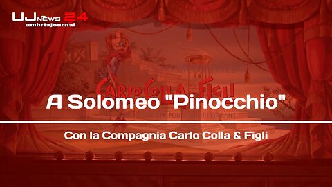 A Solomeo _Pinocchio_ Con la Compagnia Carlo Colla & Figli