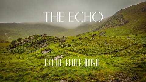 Relaxing Instrumental Celtic Flute Cover - "The Echo"